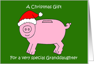 Christmas Gift Money Enclosed for Granddaughter Cartoon Piggybank. card