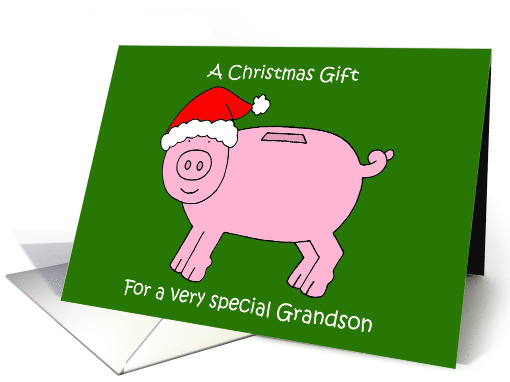 Christmas Gift Money Enclosed for Grandson Cartoon Piggybank card