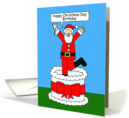 Christmas Day December 25th Birthday Santa Jumping Out of a Cake card