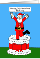 Christmas Day December 25th Birthday Santa Jumping Out of a Cake card