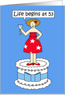 Life Begins at 53 Happy Birthday Cartoon Lady on a Cake Humor card