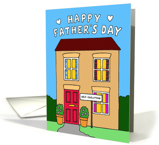 Coronavirus Self-isolating Happy Father's Day Cartoon House card