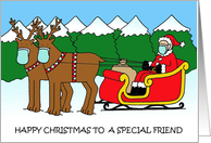 Covid 19 Happy Christmas to Special Friend Cartoon Santa & Reindeer card