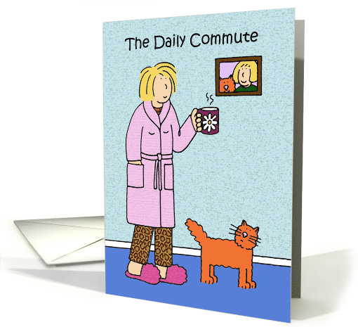 Working from Home Daily Commute Cartoon Woman with Ginger Cat card
