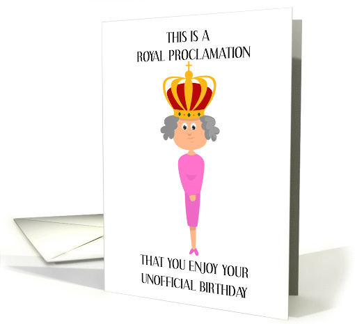 Unofficial Birthday Cartoon Humor Queen Elizabeth Wearing a Crown card