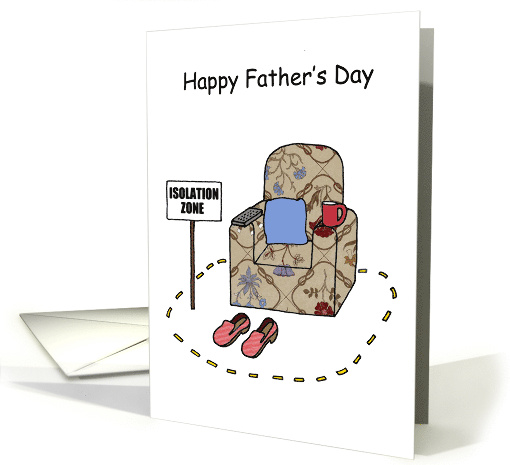 Covid 19 Happy Father's Day Isolation Zone Armchair Humor card