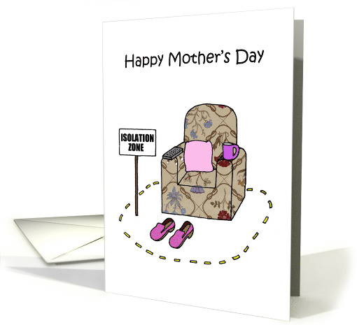 Covid 19 Happy Mother's Day Isolation Zone Armchair Humor card