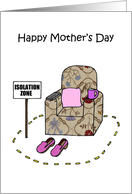Covid 19 Happy Mother’s Day Isolation Zone Armchair Humor card