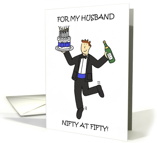 Happy 50th Birthday Husband Nifty at Fifty Cake and Champagne card