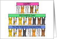 Happy Mother’s Day to Foster Daughter Cartoon Cats Holding Up Banners card