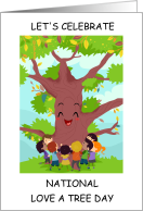 National Love a Tree Day May 16th Children Hugging a Smiling Tree card