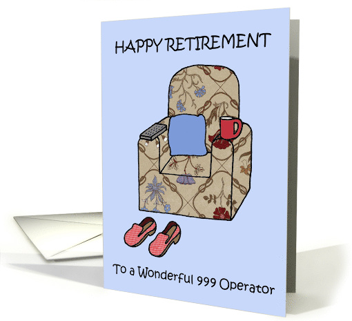 Happy Retirement to 999 Operator Cartoon Armchair and Slippers card