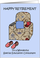 Happy Retirement to Special Education Consultant Armchair and Slippers card