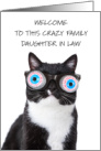 Welcome to this Crazy Family Daughter in Law Cat Wearing Goggles card