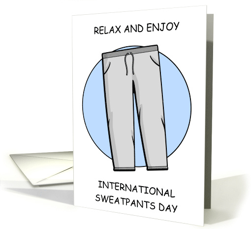 International Sweatpants Day January 21st Grey Leisure Wear card
