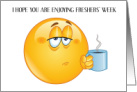 Thinking of You at Freshers’ Week College Tired Emoji Drinking Coffee card