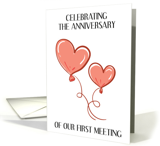 Anniversary of First Meeting For Him Heart Shaped Balloons card