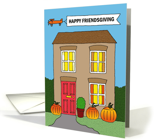 Happy Friendsgiving to Wonderful Neighbors Cartoon Autumnal House card
