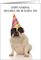 National Bulldogs are Beautiful Day April 21st Dog Wearing a Party Hat card