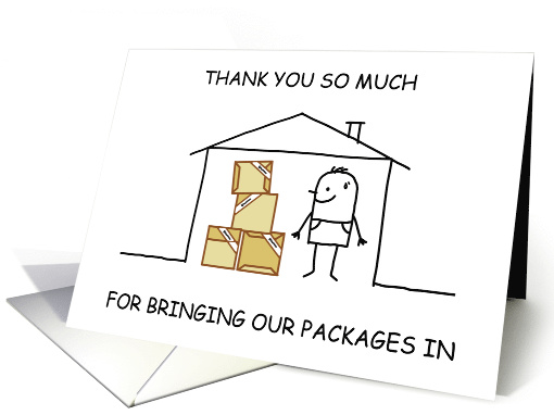 Thank You for Bring Our Packages Parcels Inside card (1707548)
