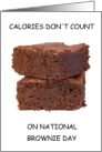 National Brownie Day December 8th Calorie Humor card