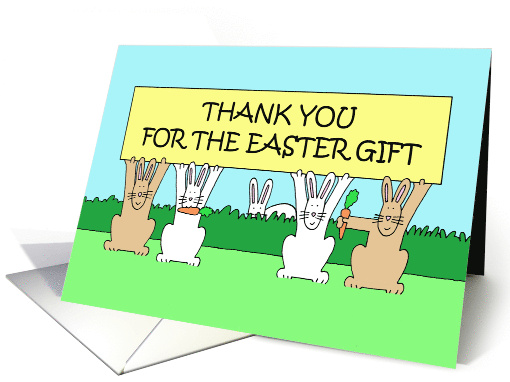 Thank You for the Easter Gift Cartoon Bunnies Holding Up a Banner card