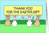 Thank You for the Easter Gift Cartoon Bunnies Holding Up a Banner card