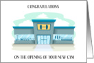 Congratuations on Opening of New Gym card