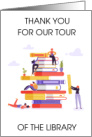 Thank You for Our Tour of the Library card