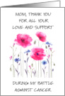 Thank You to Mom for Support During Cancer Battle card