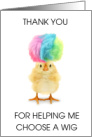 Thank you Helping Me Choose a Wig Humor Chick with Colored Hair card