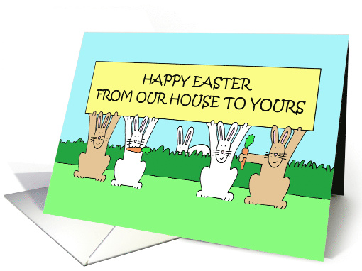 Happy Easter from Our House to Yours Cartoon Bunnies in a Field card