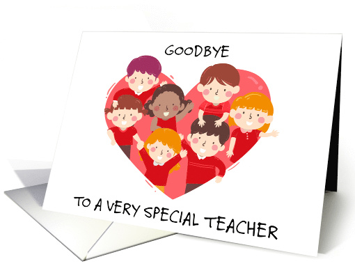 Goodbye to Special Teacher Kids Waving from a Heart card (1767516)