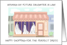 Good Luck Shopping for the Perfect Wedding Dress Future Daughter in Law card