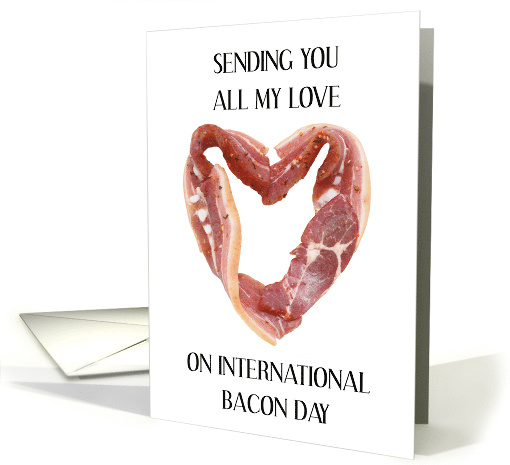 International Bacon Day September 2nd Bacon Heart card (1793314)