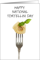 National Tortellini Day February 13th card