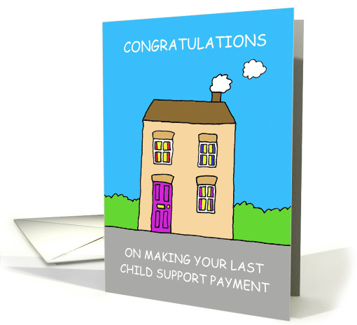 Congratulations Last Child Support Payment card (1833506)