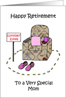 Happy Retirement to Mom Comfor Zone Humor card