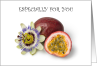 Especially for You Passion Fruits and Flower card