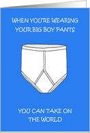 Wearing Your Big Boy Pants and Take on the World
