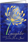 Happy Birthday Laughter of the Soul, Nature Flower Painting card