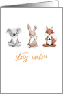 Koala, Rabbit and Fox Stay Calm, Encouragement card