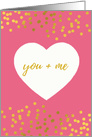 You plus Me, Pink Greeting with Gold Confetti, Heart, Anniversary card