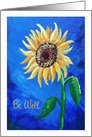 Be Well Painted Sunflower Greeting, Blue Yellow and Gold card