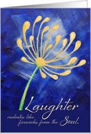 Happy Birthday Laughter of the Soul, Nature Flower Painting card