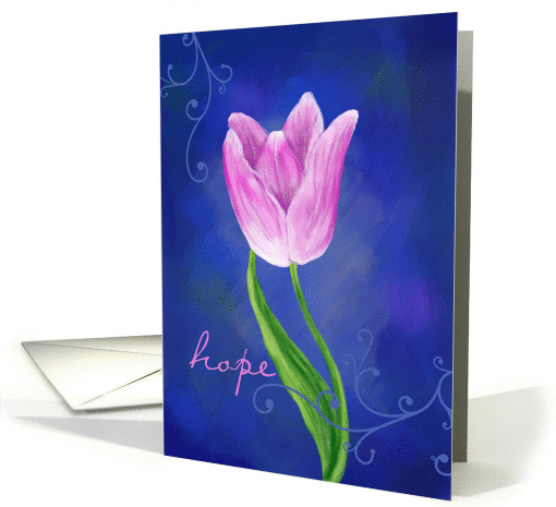 Hope is the Best Medicine of All, Pink Tulip card (1046923)