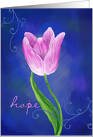 Hope is the Best Medicine of All, Pink Tulip card