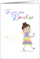 Be your own Rainbow, blank any occasion card