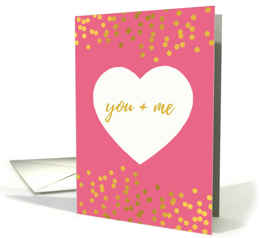 You plus Me, Pink Greeting with Gold Confetti, Heart, Anniversary card