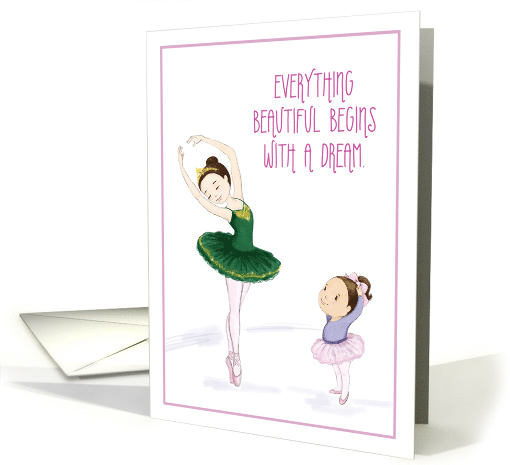 Everything Beautiful Begins with A Dream, Dancers, Blank Inside card